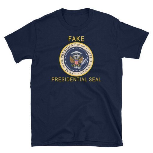 Official Fake Presidential Seal Trump 2019 T Shirt