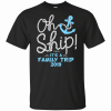 Oh Ship It’s a Family Trip 2019 Oh Ship 2019 Cruise T-Shirt