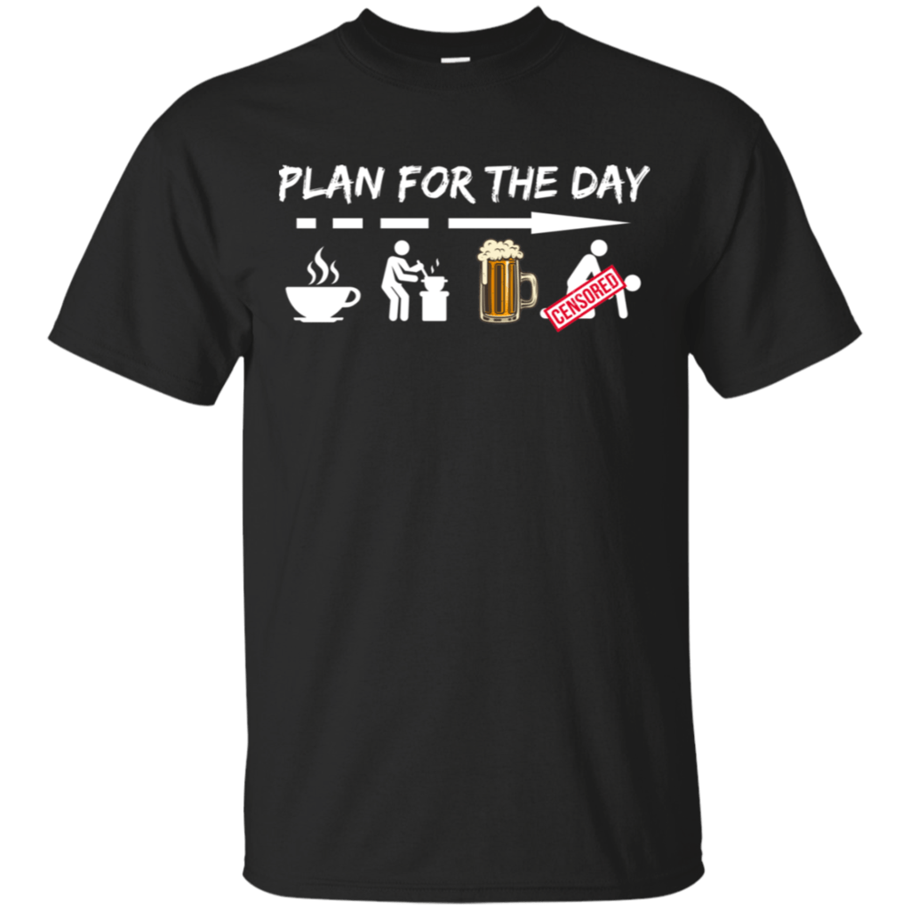 Plan For The Day Coffee BBQ Grilling Beer Sex Funny Adult T-Shirt ...