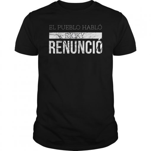 Puerto Rico El Pueblo Hablo Ricky Renuncio Diaspora Boricua T-Shirt