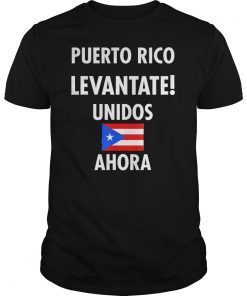 Puerto Rico Levantate Unidos Ahora Puerto Rico Flag T-Shirt