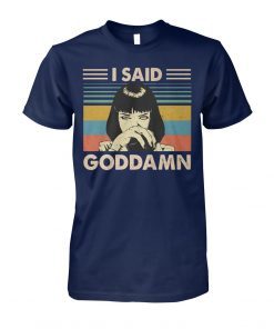 Pulp fiction mia wallace I said god damn shirts