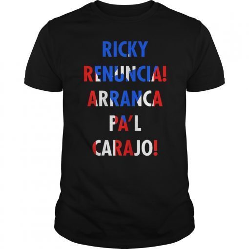 Ricky Renuncia Arranca Pa'l Carajo Puerto Rico Flag T-Shirt