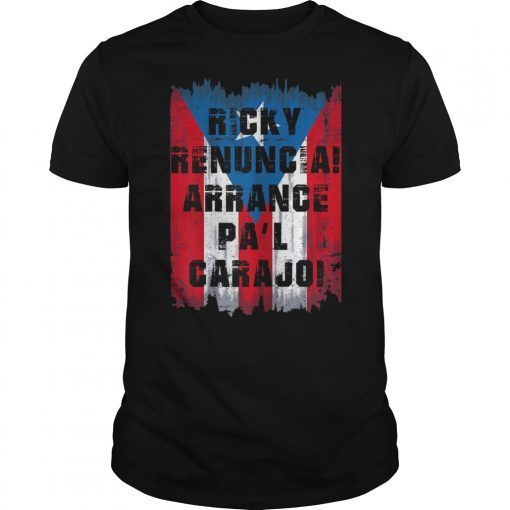 Ricky Renuncia Arranca Pa'l Carajo Puerto Rico Flag Tee Shirts