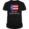 Ricky Renuncia Que Renuncia Que Se Vaya Tee Shirt