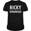 Ricky Renuncia T-Shirt