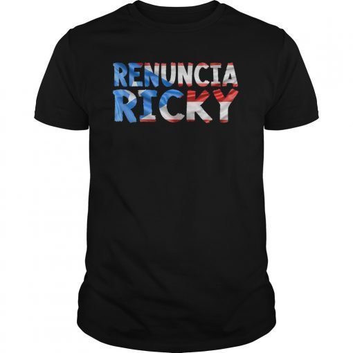 Ricky Renuncia T-Shirt Puerto Rico For Puerto Ricans T-Shirt