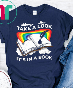 Love Reading Love Rainbows Take A Look It’s In A Book Shirt