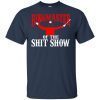 Ringmaster Of The Shitshow shirts