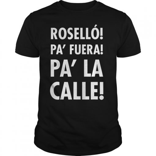 Rosello Pa Fuera Pa La Calle T-Shirt