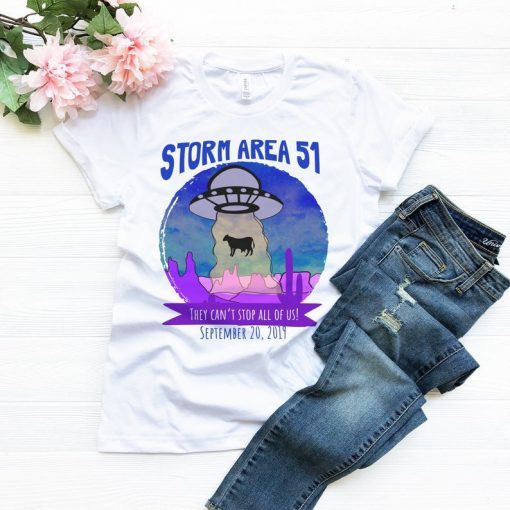 STORM AREA 51 T-Shirt Funny Novelty Alien Aliens Extraterrestrial Cow Conspiracy Event Raid Meme September 20 2019 They Can't Stop All of Us