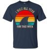 Shark Week I Wait All Year For This Week shirts