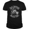 Skull Ride Motorcycle You would be loud too if i was riding you shirt