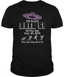 Storm Area 51 5K Fun Run They Cant Stop Us All Funny UFO Ail shirt