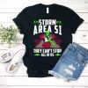 Storm Area 51 Funny Alien Cheeks T-Shirt, They Can't Stop All Of Us Let's See Them Aliens, Roswell, Edwards Air Force Base, Nevada Raid
