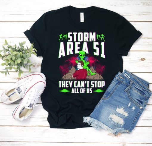 Storm Area 51 Funny Alien Cheeks T-Shirt, They Can't Stop All Of Us Let's See Them Aliens, Roswell, Edwards Air Force Base, Nevada Raid