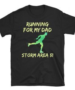 Storm Area 51 Running for Dad T-Shirt S-3XL