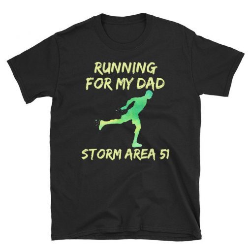 Storm Area 51 Running for Dad T-Shirt S-3XL shirt