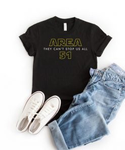 Storm Area 51 Shirt Alien UFO They Can't Stop Us All For Men's and Women's Shirt