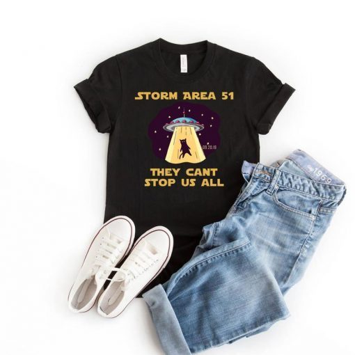 Storm Area 51 Shirt Alien UFO They Can't Stop Us All For Men's and Women's Shirt