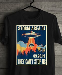 Storm Area 51 T-Shirt, They Can't Stop All of Us, First Annual Area 51 Fun Run, September 20 2019 092019