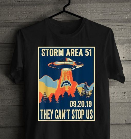 Storm Area 51 T-Shirt, They Can't Stop All of Us, First Annual Area 51 Fun Run, September 20 2019 092019