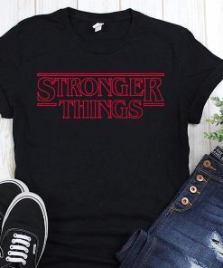 Stronger things stranger things shirt