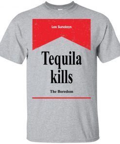 Tequila Kills Los Sundays The Boredom shirt