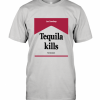 Tequila Kills T-Shirt
