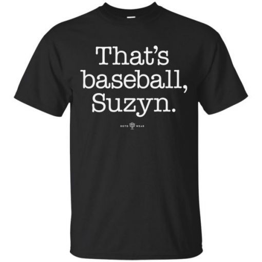 Thats baseball suzyn shirt