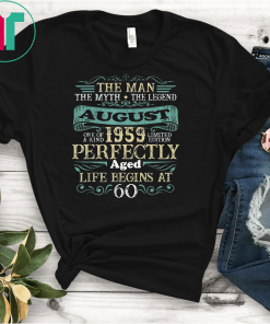The Man Myth Legend AUGUST 1959 T-Shirt 60th Birthday Gift