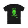 They Can't Stop Us All Probably Alien Funny Area 51 Shirt Men's Cotton Crew Tee