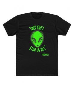 They Can't Stop Us All Probably Alien Funny Area 51 Shirt Men's Cotton Crew Tee