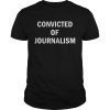 Tommy Robinsons Convicted of Journalism shirt
