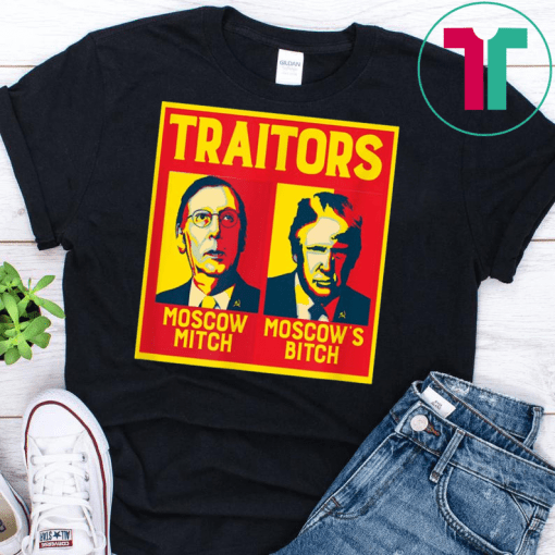 Traitors Ditch Moscow Mitch t-shirts T-Shirt