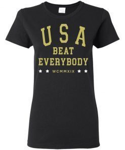 USA Beat Everybody USWNT Ladies Women T-Shirt