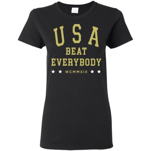 USA Beat Everybody USWNT Ladies Women T-Shirt