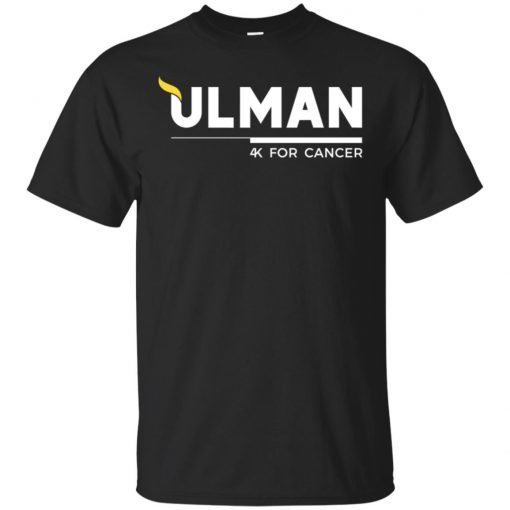 Ulman 4k For Cance shirt