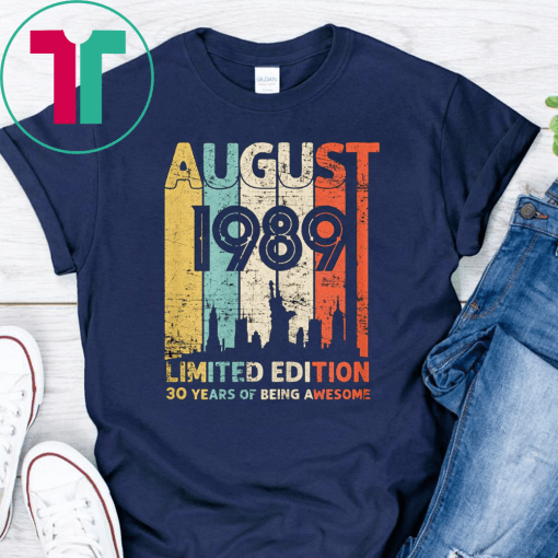 Vintage August 1989 Shirt 30 Year Old Tee 1989 Birthday Gift T-Shirts