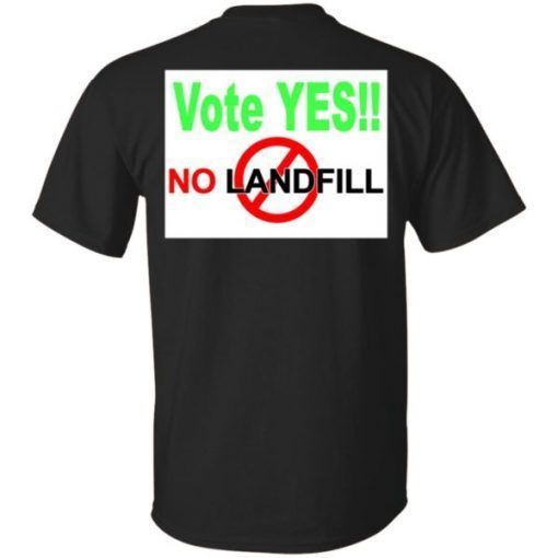 Vote Yes No Landfill shirt