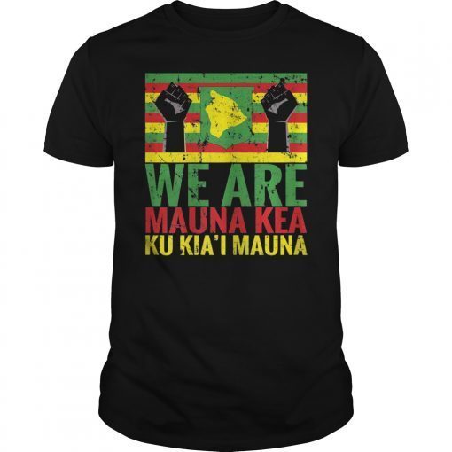 WE ARE Mauna Kea Save Beautiful Island of Hawaii Gift Tee Shirt