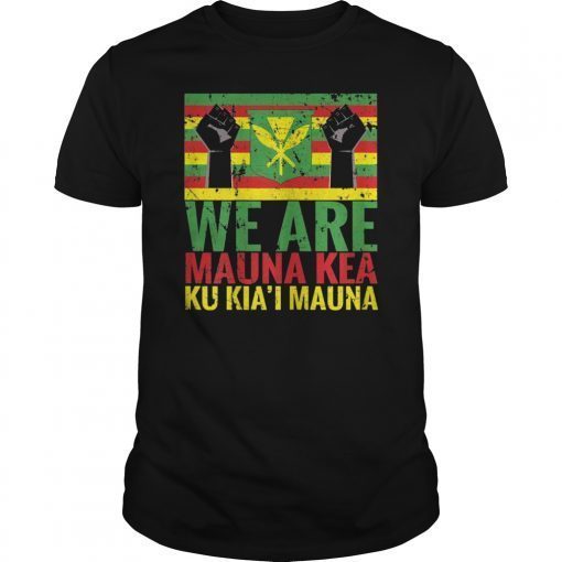 WE ARE Mauna Kea Save Beautiful Island of Hawaii T-Shirts