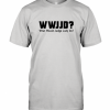 WWJJD What Would Judge Judy Do T-Shirt