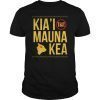 We Are Mauna Kea Funny T-Shirt Kiai Mauna Kea T-Shirt