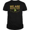 We Are Mauna Kea T-shirt DEFEND Mauna Kea TShirt