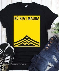 We are mauna kea ku kia’i mauna Unisex T-shirt