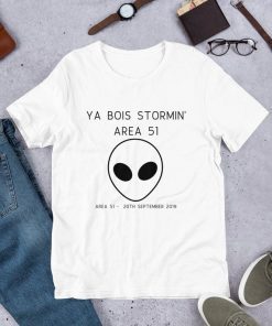 Ya Bois Storming Area 51 Tee