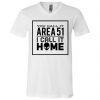 You Call It Area 51 I Call It Home Aliens V-Neck T-Shirt