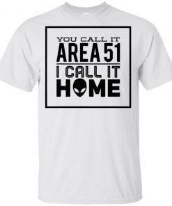 You Call It Area 51 I Call It Home Aliens Youth Kids T-Shirt