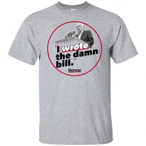 i wrote the damn bill shirt